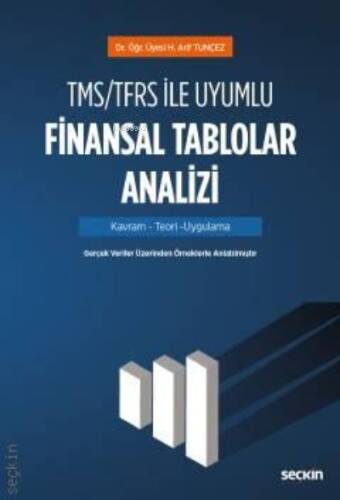 TMS/TFRS ile Uyumlu Finansal Tablolar Analizi;Kavram – Teori – Uygulama - 1