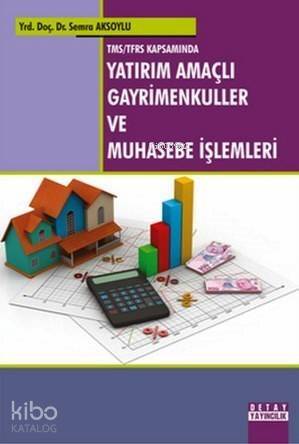 Tms/Tfrs Kapsaminda Yatirim Amaçlı Gayrimenkuller ve Muhasebe İşlemleri - 1