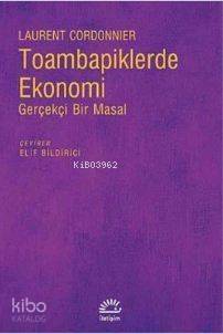 Toambapiklerde Ekonomi; Gerçekçi Bir Masal - 1