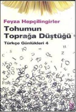 Tohumun Toprağa Düştüğü; Türkçe Günlükleri - 4 - 1