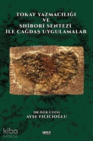 Tokat Yazmacılığı ve Shibori Sentezi İle Çağdaş Uygulamalar - 1