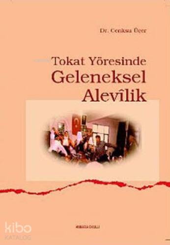 Tokat Yöresinde Geleneksel Alevîlik - 1