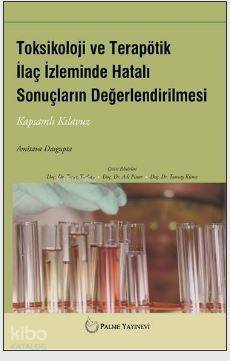 Toksikoloji ve Terapötik İlaç İzleminde Hatalı Sonuçların Değerlendirilmesi; Kapsamlı Kılavuz - 1