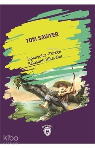 Tom Sawyer; İspanyolca - Türkçe Bakışımlı Hikayeler - 1