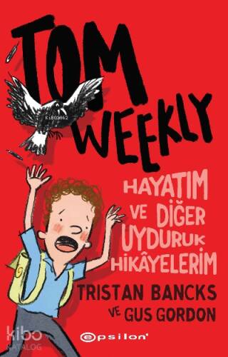 Tom Weekly : Hayatım ve Diğer Uyduruk Hikâyelerim - 1