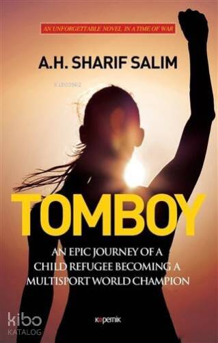 Tomboy; An Epic Journey Of a Child Refugee Becoming a Multisport World Champion - 1