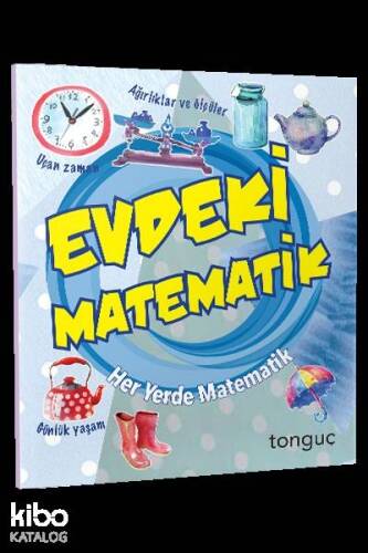 Tonguç Yayınları Her Yerde Matematik Serisi - Evdeki Matematik Tonguç - 1