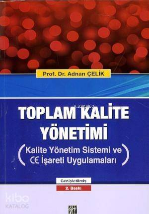 Toplam Kalite Yönetimi; Kalite Yön.Sis. ve CE İşareti Uygulamaları - 1