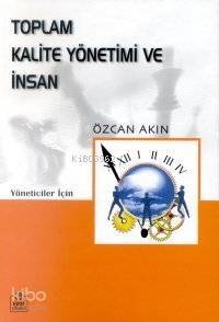 Toplam Kalite Yönetimi ve İnsan - 1