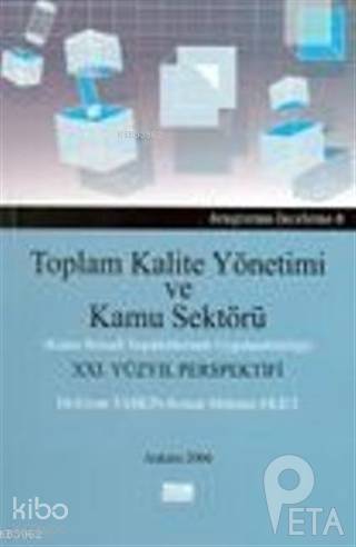 Toplam Kalite Yönetimi ve Kamu Sektörü Kamu İktisadi Teşekküllerinde Uygulanabilirliği) 21.Yüzyıl Perspektifi - 1