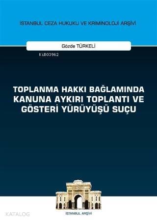 Toplanma Hakkı Bağlamında Kanuna Aykırı Toplantı ve Gösteri Yürüyüşü Suçu - 1