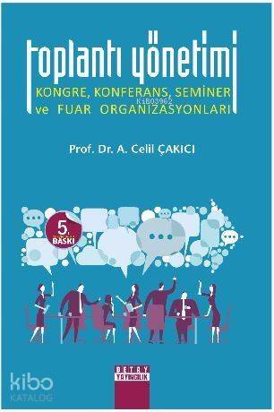 Toplantı Yönetimi; Kongre, Konferans, Seminer ve Fuar Organizasyonları - 1