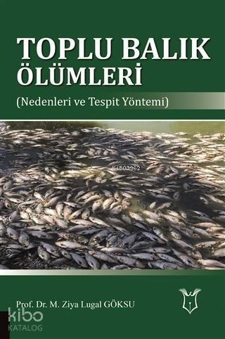 Toplu Balık Ölümleri; Nedenleri ve Tespit Yöntemi - 1