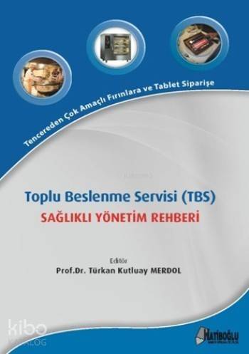 Toplu Beslenme Servisi (TBS); Sağlıklı Yönetim Rehberi - 1