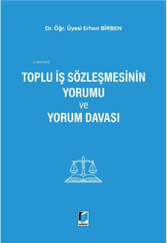 Toplu İş Sözleşmesinin Yorumu ve Yorum Davası - 1