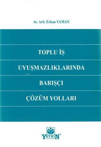 Toplu İş Uyuşmazlıklarında Barışçı Çözüm Yolları - 1