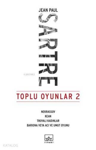 Toplu Oyunlar 2; Nekrassov - Kean - Troyalı Kadınlar - Bariona veya Acı ve Umut Oyunu - 1