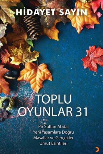 Toplu Oyunlar 31;Pir Sultan Abdal Yeni Yaşamlara Doğru Masallar ve Gerçekler Umut Esintileri - 1