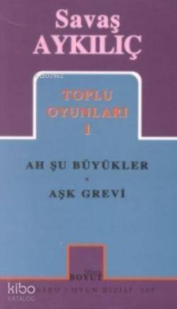 Toplu Oyunları 1; Ah Şu Büyükler - Aşk Grevi - 1