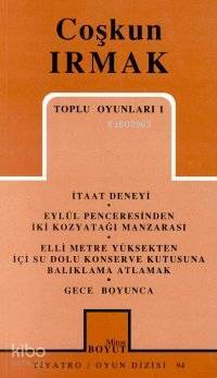 Toplu Oyunları 1; İtaat Deneyi - Eylül Penceresinden İki Kozyatağı Manzarası - Elli Metre Yüksekten... - Gece Boyunca - 1