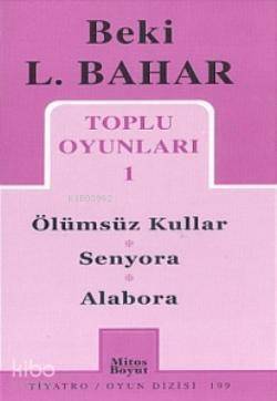 Toplu Oyunları 1; Ölümsüz Kullar - Senyora - Alabora - 1