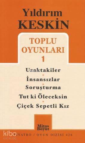 Toplu Oyunları 1; Uzaktakiler - İnsansızlar - Soruşturma - Tutki Öleceksin - Çiçek Sepetli Kız - 1