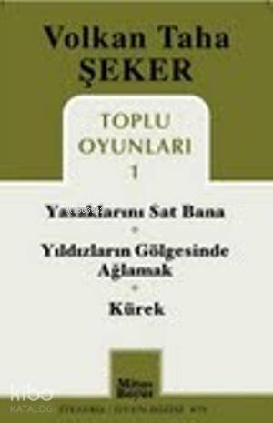 Toplu Oyunları 1; Yasaklarını Sat Bana - Yıldızların Gölgesinde Ağlamak - Kürek - 1