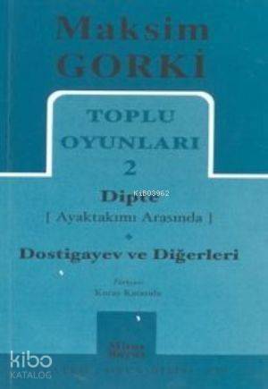 Toplu Oyunları 2; Dipte (Ayaktakımı Arasında) - Dostigayev ve Diğerleri - 1