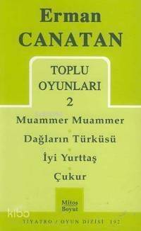 Toplu Oyunları 2; Muammer Muammer - Dağların Türküsü - İyi Yurttaş - Çukur - 1