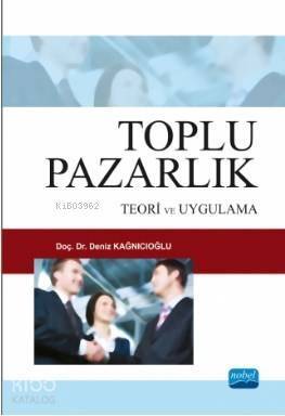 Toplu Pazarlık; Teori ve Uygulama - 1