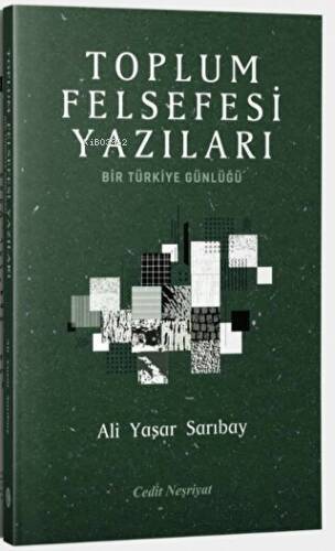 Toplum Felsefesi Yazıları - Bir Türkiye Günlüğü - 1