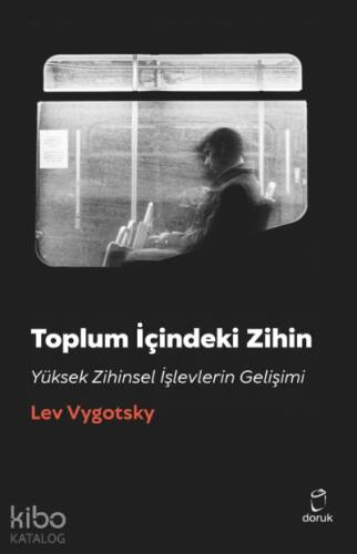 Toplum İçindeki Zihin;Yüksek Zihinsel İşlevlerin Gelişimi - 1