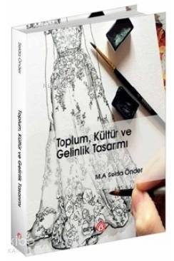 Toplum, Kültür ve Gelinlik Tasarımı - 1