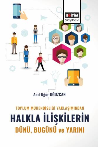 Toplum Mühendisliği Yaklaşımından Halkla İlişkilerin Dünü Bugünü ve Yarını - 1