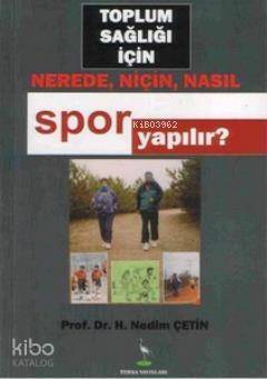 Toplum Sağlığı İçin Nerede, Niçin, Nasıl Spor Yapılır? - 1