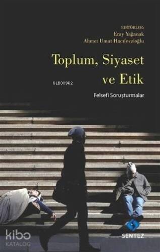 Toplum Siyaset ve Etik; Felsefi Soruşturmalar - 1