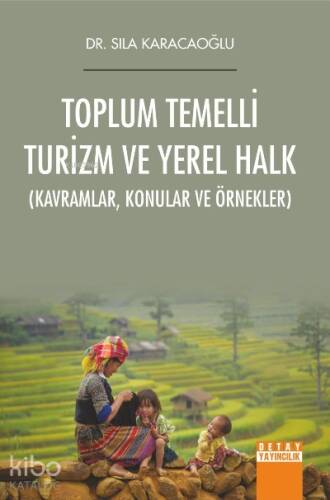 Toplum Temelli Turizm ve Yerel Halk ;Kavramlar Konular ve Örnekler - 1