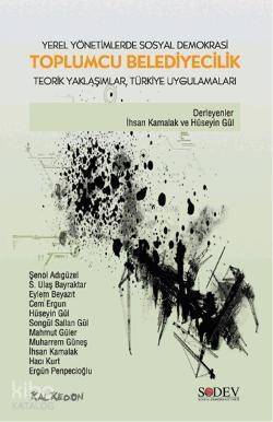 Toplumcu Belediyecilik - Yerel Yönetimlerde Sosyal Demokrasi; Teorik Yaklaşımlar Türkiye Uygulamaları - 1