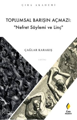 Toplumsal Barışın Açmazı: “ Nefret Söylemi ve Linç” - 1