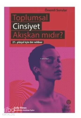 Toplumsal Cinsiyet Akışkan mıdır? ;21. Yüzyıl İçin Bir Rehber - 1