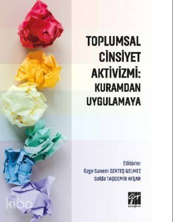 Toplumsal Cinsiyet Aktivizmi : Kuramdan Uygulamaya - 1