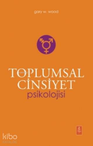 Toplumsal Cinsiyet Psikolojisi - The Psychology Of Gender - 1