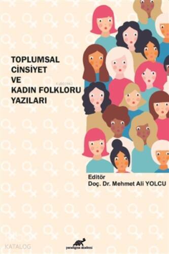 Toplumsal Cinsiyet ve Kadın Folkloru Yazıları - 1