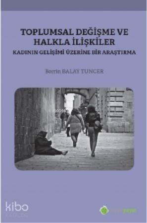 Toplumsal Değişme ve Halkla İlişkiler Kadının Gelişimi Üzerine Bir Araştırma - 1