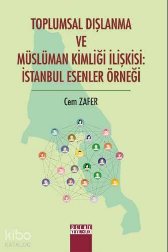 Toplumsal Dışlanma Ve Müslüman Kimliği İlişkisi ;İstanbul Esenler Örneği - 1