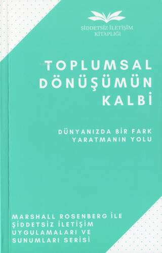 Toplumsal Dönüşümün Kalbi;Dünyanızda Bir Fark Yaratmanın Yolu... - 1