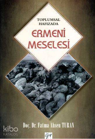 Toplumsal Hafızada Ermeni Meselesi - 1