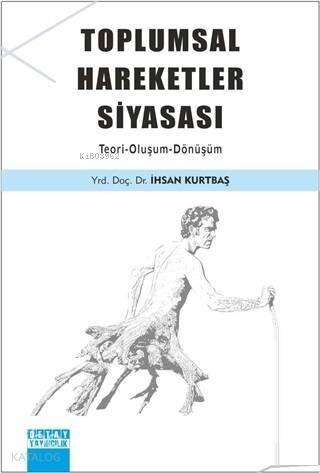 Toplumsal Hareketler Siyasası Teori - Oluşum - Dönüşüm - 1