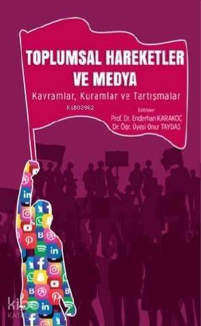 Toplumsal Hareketler ve Medya; Kavramlar, Kuramlar ve Tartışmalar - 1