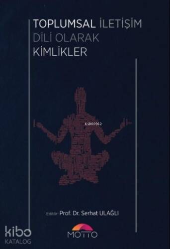 Toplumsal İletişim Dili Olarak KToplumsal İletişim Dili Olarak Kimliklerimlikler - 1